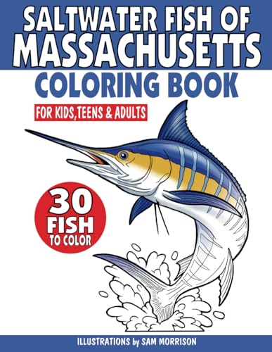 Saltwater Fish of Massachusetts Coloring Book for Kids, Teens & Adults: Featuring 30 Fish for Your Fisherman to Identify & Color von Independently published